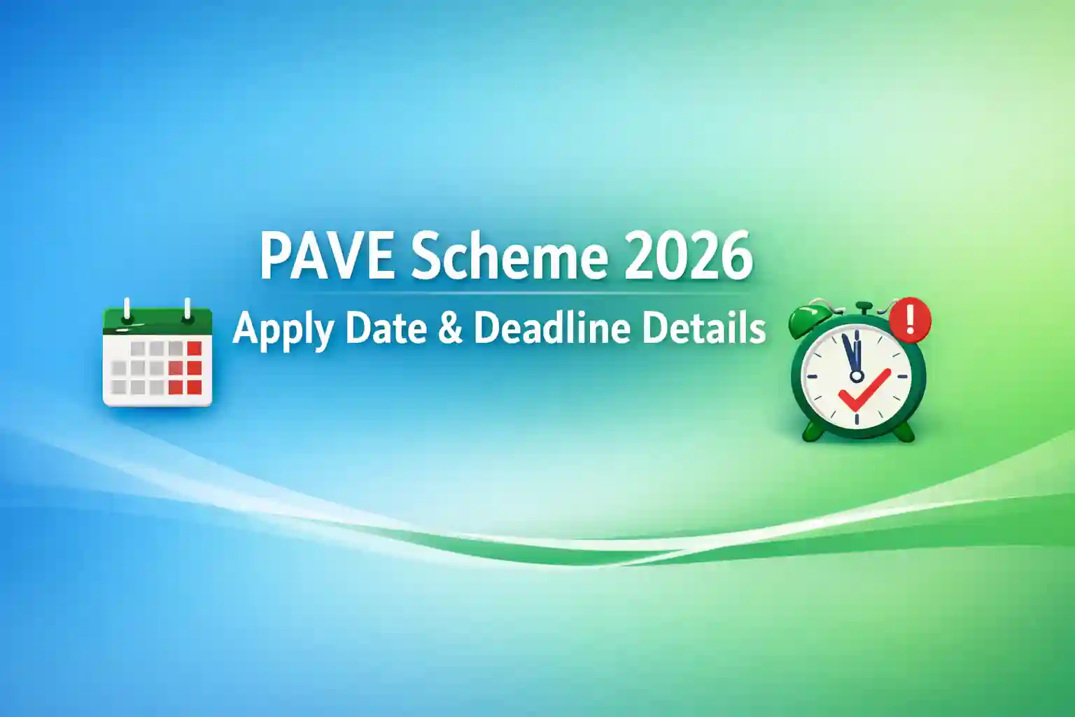 PAVE Scheme 2026 Apply Date & Deadline Details