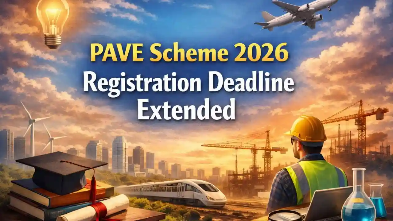 PAVE Scheme 2026 Registration Deadline Extended