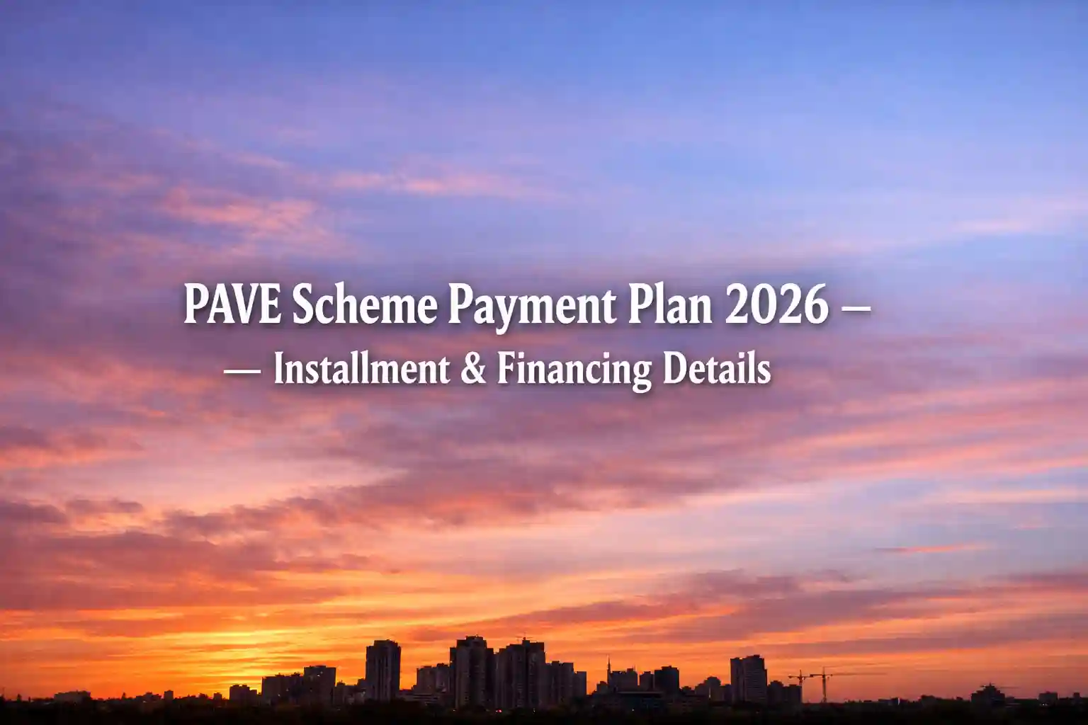 PAVE Scheme Payment Plan 2026 – Installment & Financing Details 1 PAVE Scheme Payment Plan 2026 – Installment & Financing Details