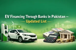 EV Financing Through Banks in Pakistan – Updated List 5 EV Financing Through Banks in Pakistan – Updated List
