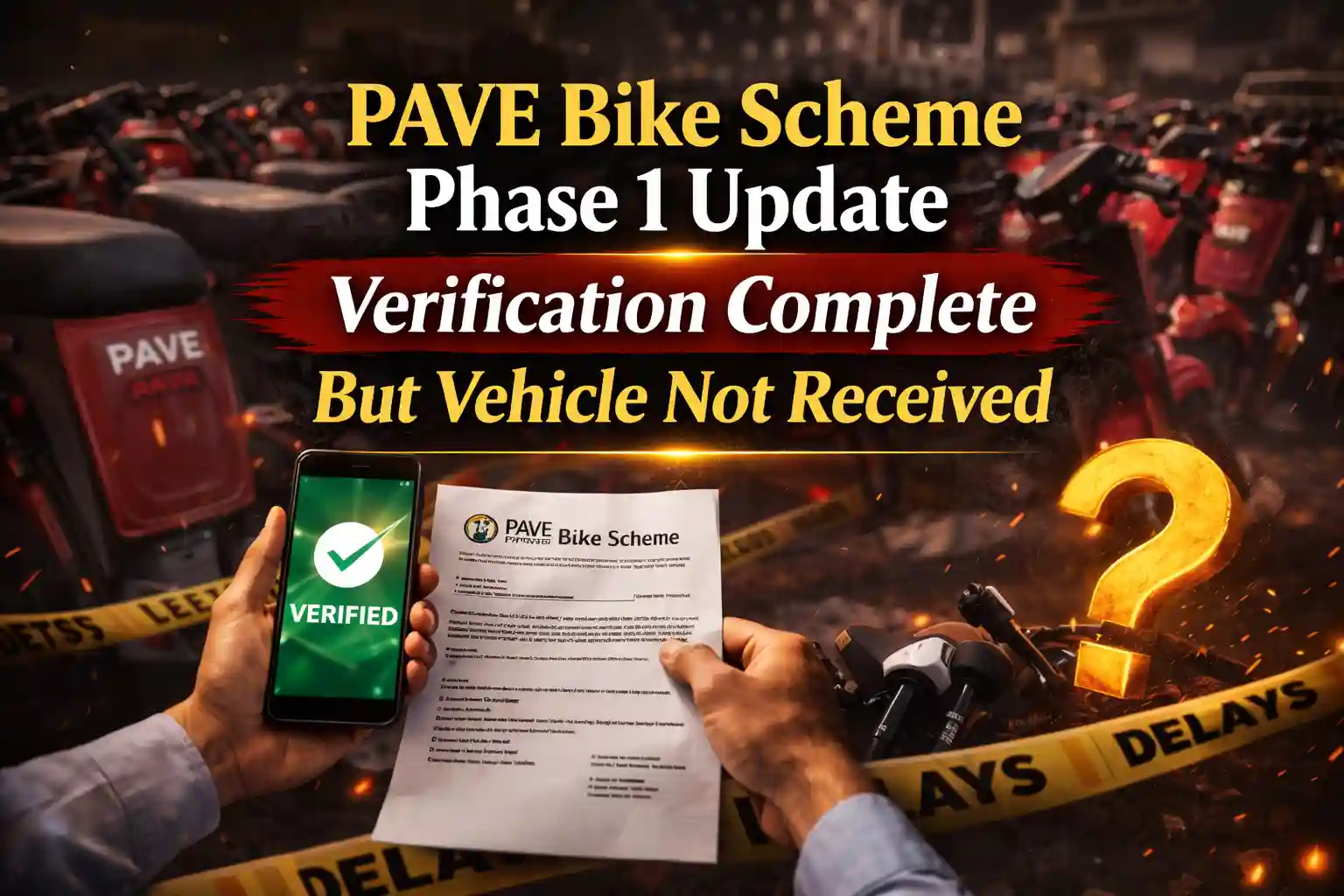 PAVE Bike Scheme Phase 1 Update | Verification Complete But Vehicle Not Received 1 PAVE Bike Scheme Phase 1 Update Verification Complete But Vehicle Not Received