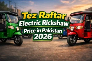Tez Raftar Electric Rickshaw Price in Pakistan 2026
