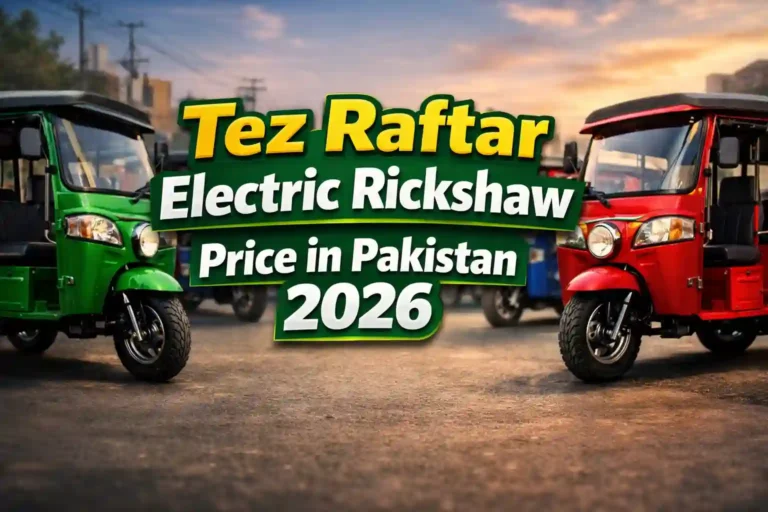 Tez Raftar Electric Rickshaw Price in Pakistan 2026