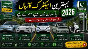 Best Electric Vehicles in Pakistan for Long Distance Travel 2026