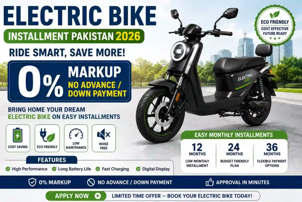 Electric Bike Installment Pakistan 2026 | 0% Markup, No Advance / Down Payment 2 Electric Bike Installment Pakistan 2026 0% Markup, No Advance Down Payment