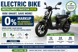 Electric Bike Installment Pakistan 2026 0% Markup, No Advance Down Payment